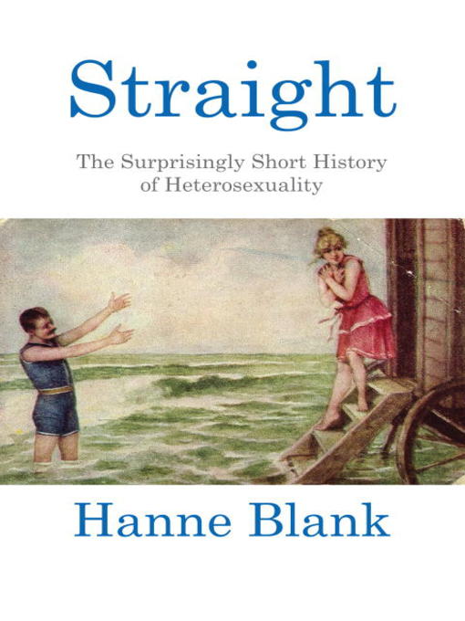 Title details for Straight by Hanne Blank - Available